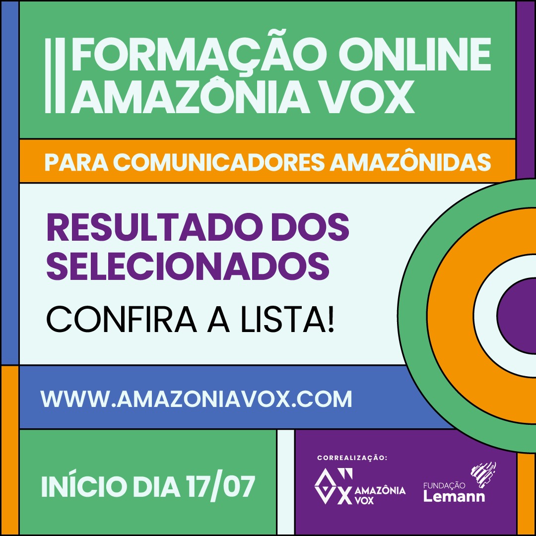 Conheça os selecionados para formação online promovida pelo Amazônia Vox e Fundação Lemann