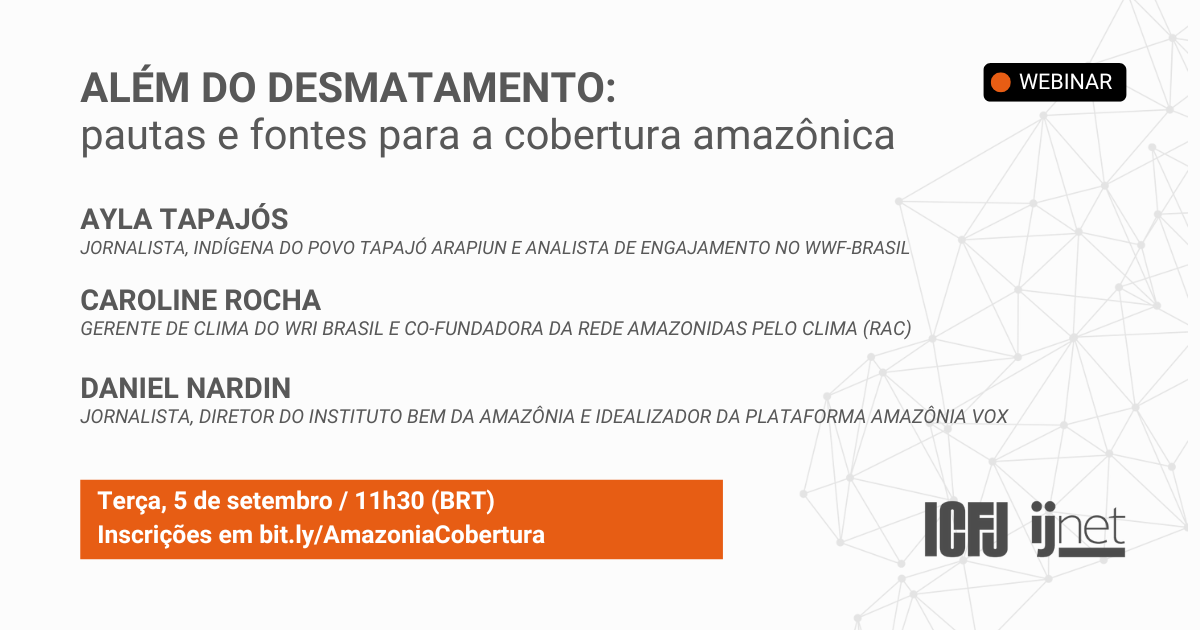 No Dia da Amazônia, ICFJ realiza webinar sobre cobertura jornalística na Amazônia